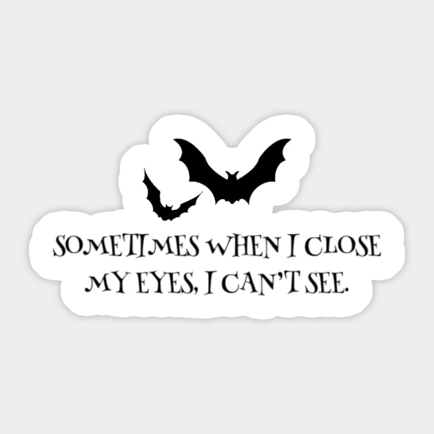 sometimes when i close my eyes, i can't see Sticker by MB WALL